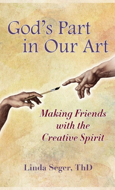 Gods Part in Our Art: Making Friends with the Creative Spirit