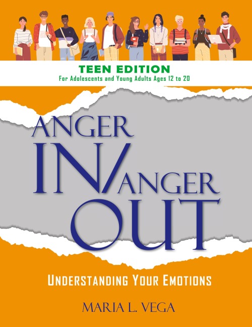 ANGER IN / ANGER OUT: Understanding Your Emotions TEEN EDITION