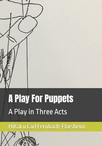 A Play For Puppets A Play in Three Acts
