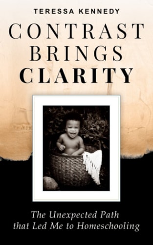 Contrast Brings Clarity The Unexpected Path that Led Me to Homeschooling
