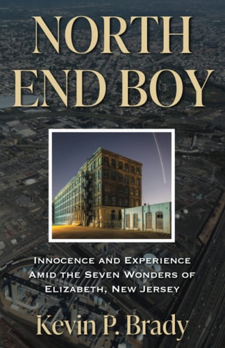 North End Boy Innocence and Experience Amid the Seven Wonders of Elizabeth, New Jersey