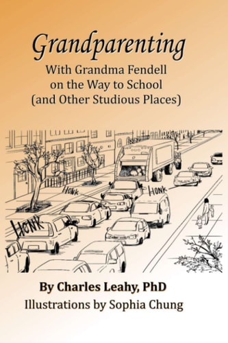 Grandparenting With Grandma Fendell on the Way to School (and Other Studious Places)