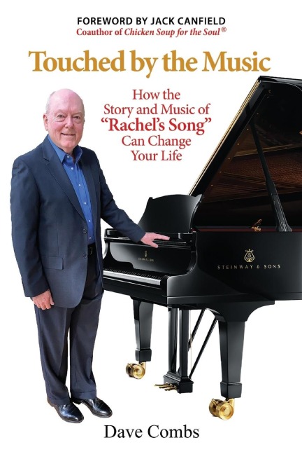 Touched by the Music: How the Story and Music of Rachels Song Can Change Your Life