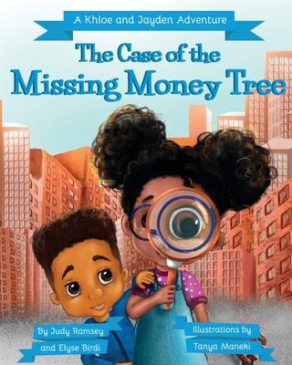 The Case of the Missing Money Tree A Khloe and Jayden Adventure