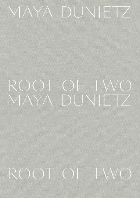 Maya Dunietz: Root of Two
