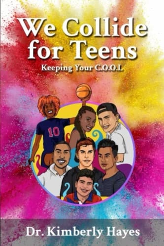 We Collide for Teens Keeping Your C.O.O.L.