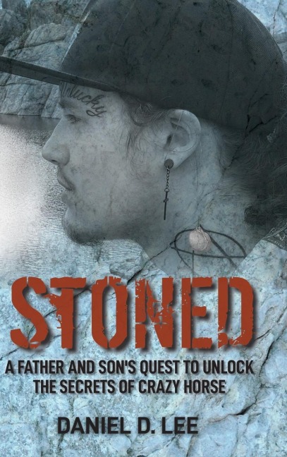 Stoned: A Father and Sons quest to unlock The Secrets of Crazy Horse