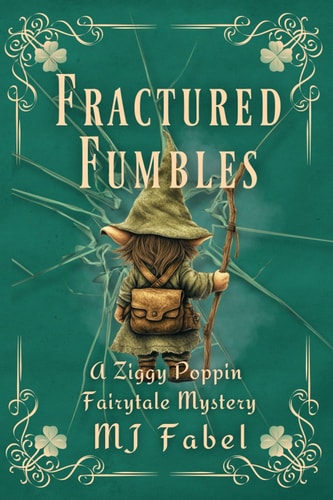 Fractured Fumbles A Ziggy Poppin Fairytale Mystery