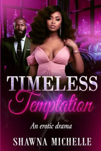Timeless Temptation An Erotic Drama