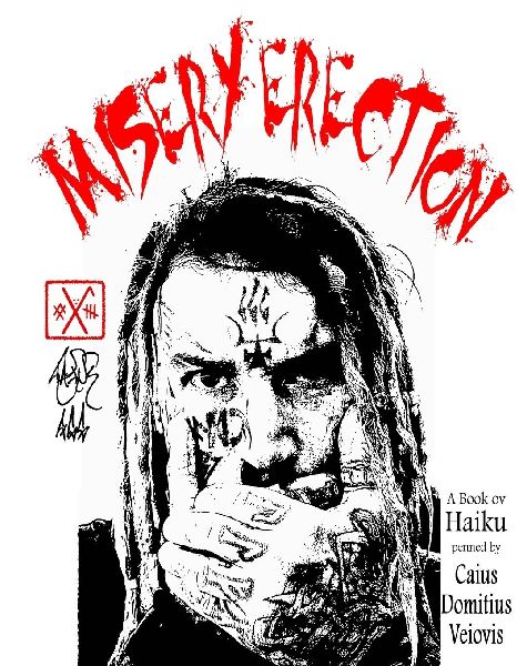 Misery Erection: A Book ov Haiku penned by Caius Veiovis