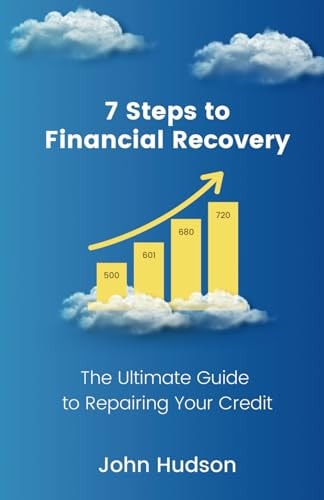 7 Steps to Financial Recovery The Ultimate Guide to Repairing Your Credit