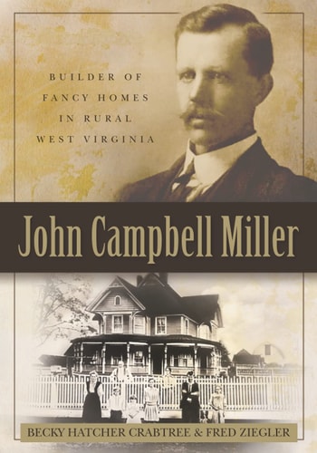 John Campbell Miller Builder of Fancy Homes in Rural West Virginia
