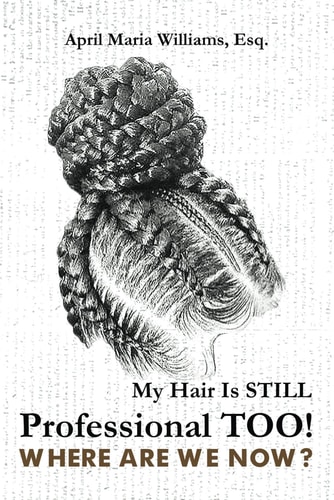 My Hair Is Still Professional TOO! Where Are We Now?