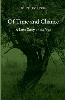 Of Time and Chance: A Love Story of the 60s