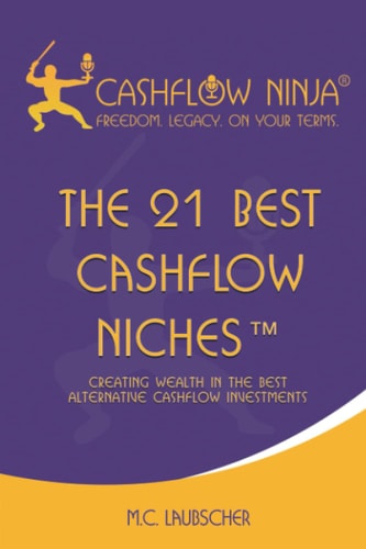The 21 Best Cashflow Niches(TM) Creating Wealth In The Best Alternative Cashflow Investments