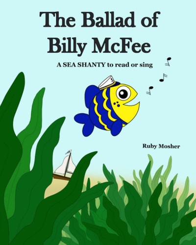 The Ballad of Billy McFee A Sea Shanty to Read Or Sing.