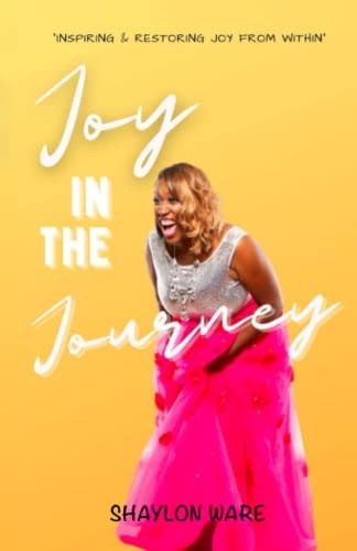 Joy in the Journey Inspiring & Restoring Joy from Within