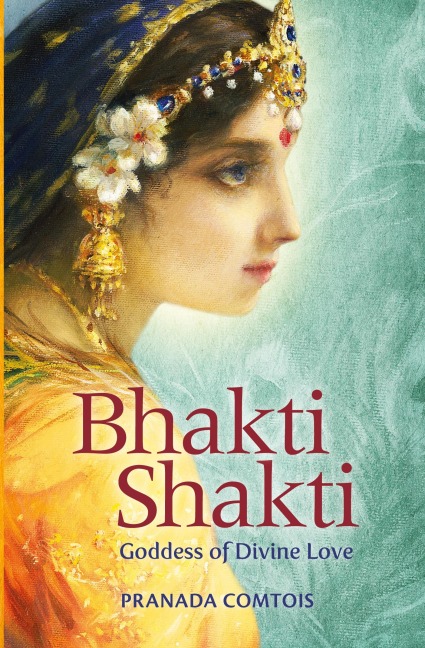 Bhakti Shakti: Goddess of Divine Love