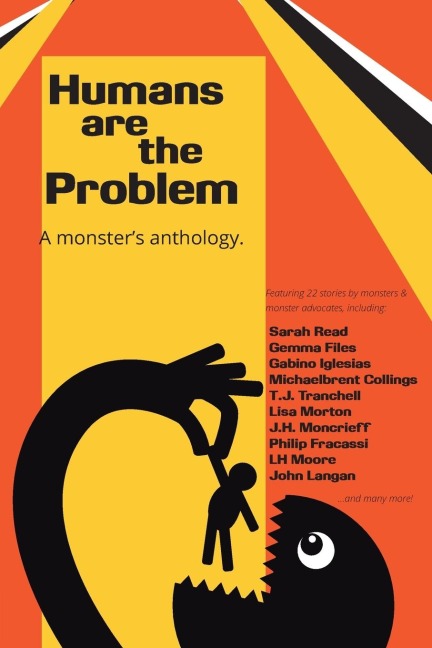 Humans are the Problem: A Monsters Anthology