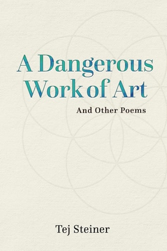 A Dangerous Work of Art And Other Poems