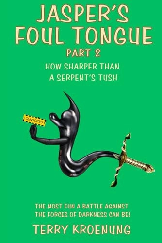 Jasper's Foul Tongue How Sharper Than a Serpent's Tush
