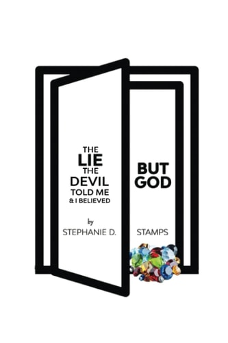 The Lie The Devil Told Me & I Believed But God
