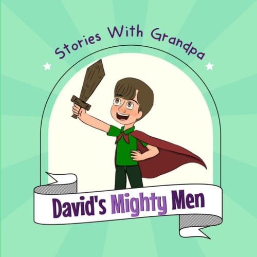David's Mighty Men Stories With Grandpa