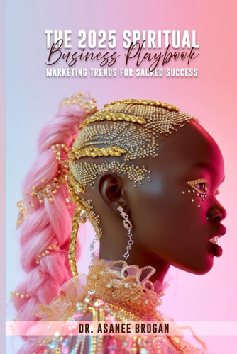 The 2025 Spiritual Business Playbook Marketing Trends for Sacred Success