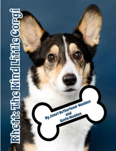 Rhett The Kind Little Corgi: "A Corgi Tail"