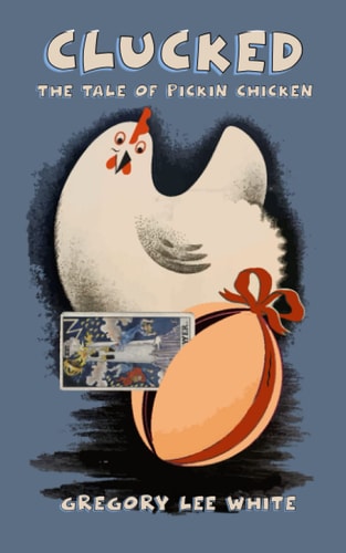 Clucked The Tale of Pickin Chicken