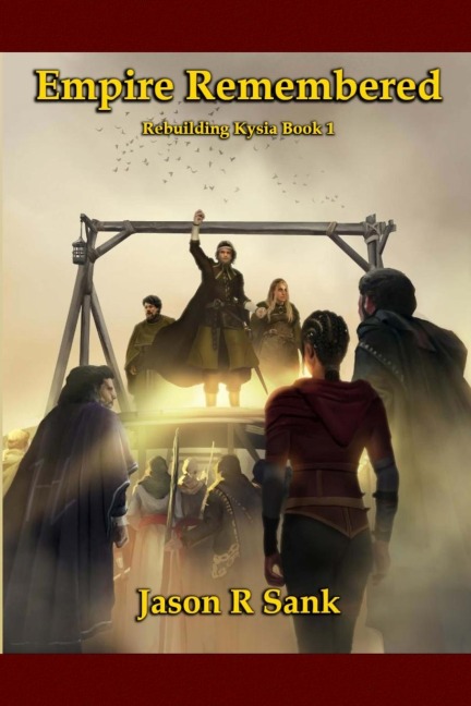 Empire Remembered: Rebuilding Kysia Book 1