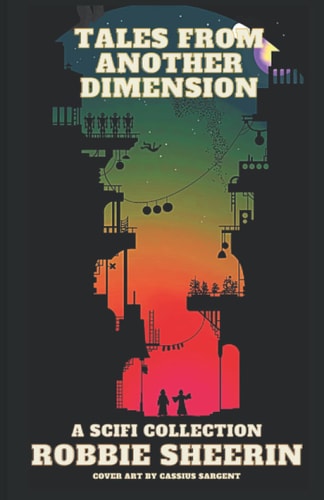 Tales From Another Dimension A Sci-fi Collection