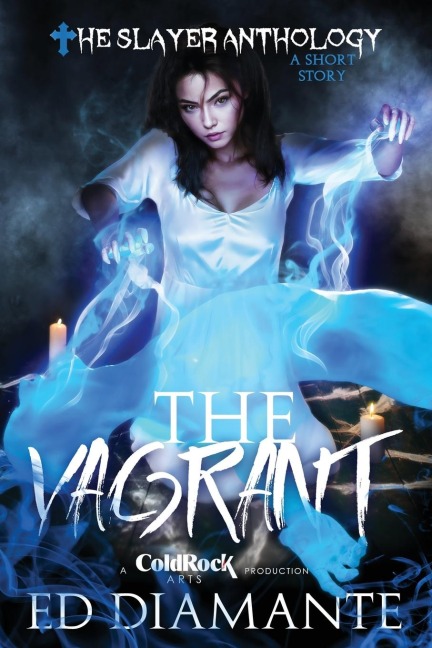 The Vagrant: A Short Story - Psychological Suspense Horror & Dark Paranormal Romance (The Slayer Anthology)