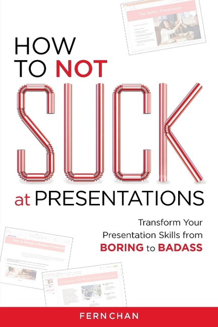 How to NOT Suck at Presentations
