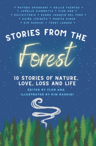 Stories From The Forest 10 Stories of Nature, Love, Loss and Life