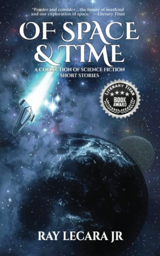 Of Space & Time A Collection of Science Fiction Short Stories