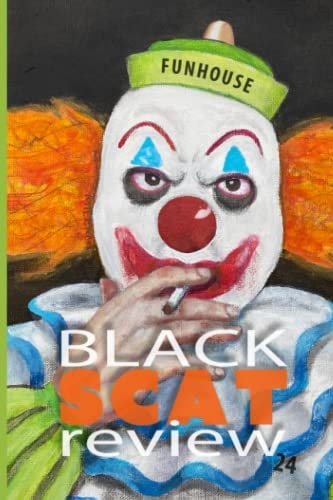 Black Scat Review #24 The Funhouse Issue