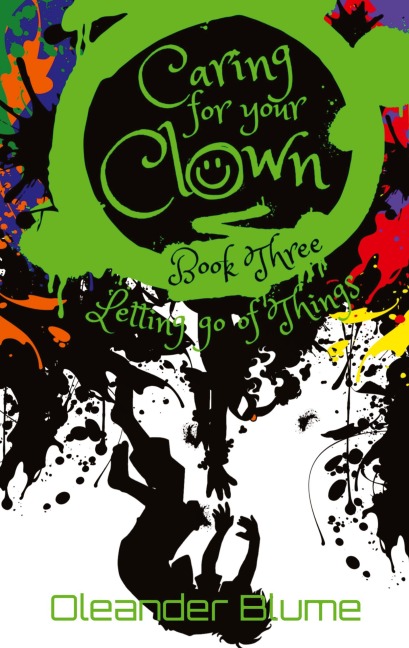 Caring for Your Clown Book Three: Letting Go of Things