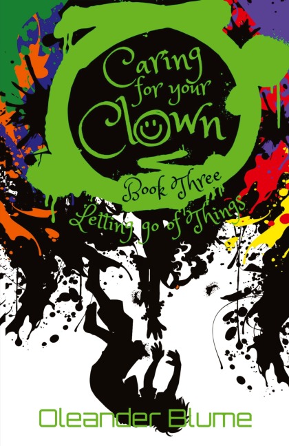 Caring for Your Clown Book Three: Letting Go of Things