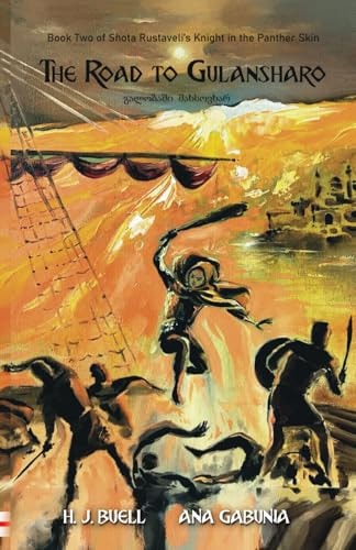The Road to Gulansharo Book Two of the Knight in the Panther Skin Trilogy