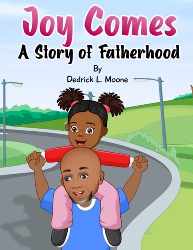 Joy Comes A Story of Fatherhood
