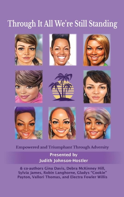 Through It All Were Still Standing: Empowered and Triumphant Through Adversity