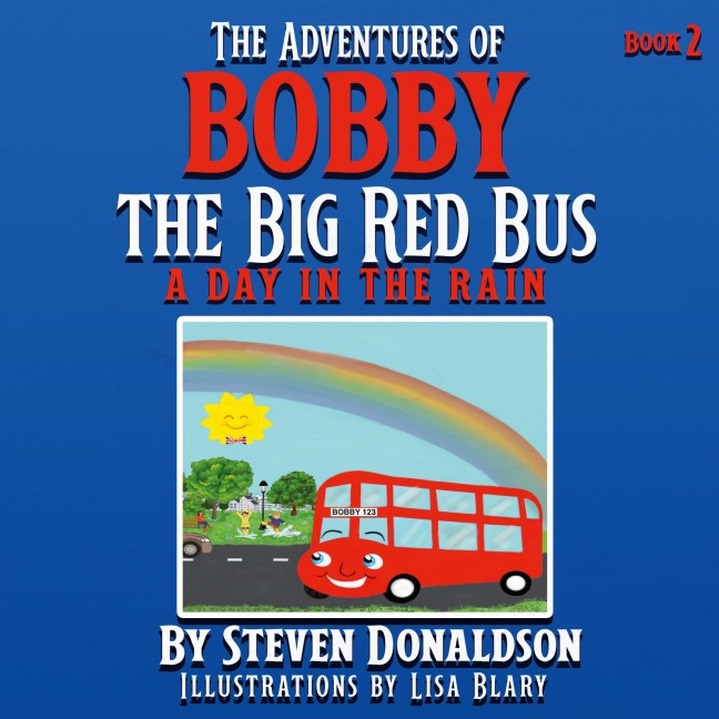 THE ADVENTURES OF BOBBY THE BIG RED BUS: A DAY IN THE RAIN