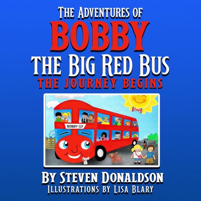 THE ADVENTURES OF BOBBY THE BIG RED BUS: THE ADVENTURES OF BOBBY THE BIG RED BUS