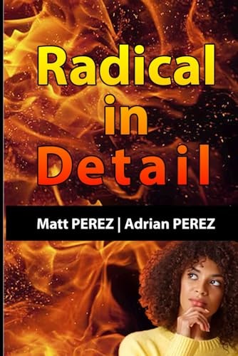Radical in Detail Answers to Your Questions