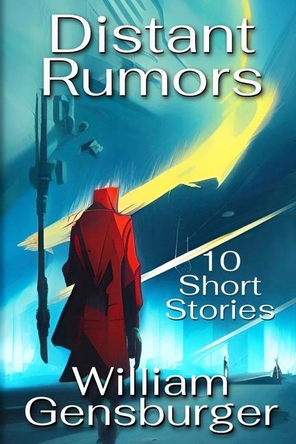 Distant Rumors: 10 Short Stories