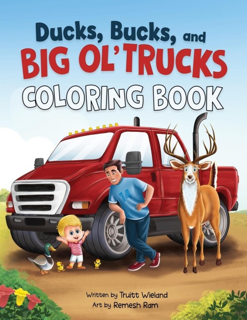 Ducks, Bucks, and Big Ol Trucks: Coloring Book