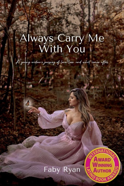 Always Carry Me With You: A young widows journey of love, loss, and what comes after by