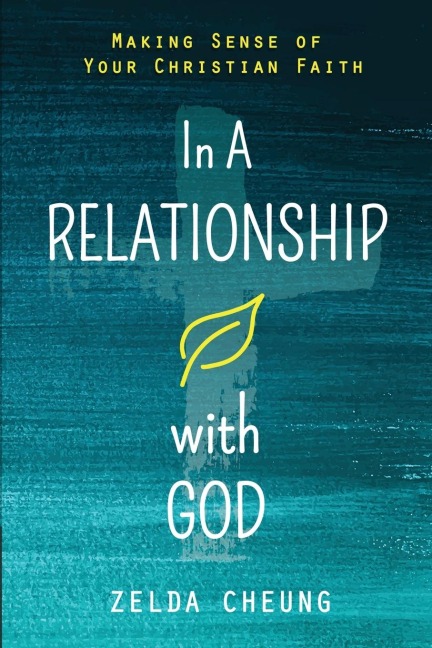 IN A RELATIONSHIP WITH GOD: Making Sense of Your Christian Faith