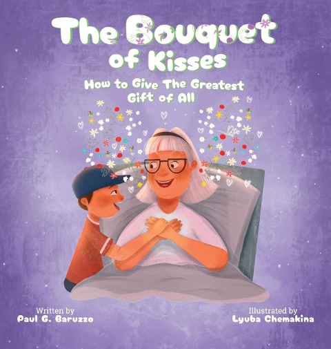 The Bouquet of Kisses: How to Give The Greatest Gift of All